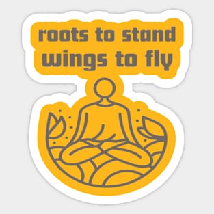 Roots to stand wings to fly. Sticker